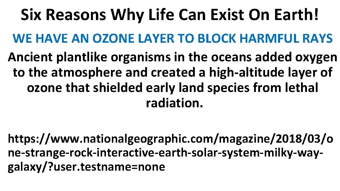 Six Reasons Why Life Can Exist On Earth! WE HAVE AN OZONE LAYER TO