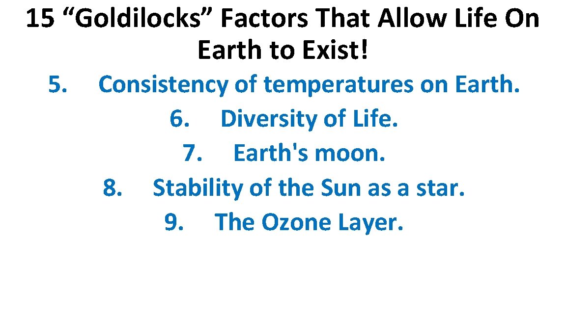 15 “Goldilocks” Factors That Allow Life On Earth to Exist! 5. Consistency of temperatures