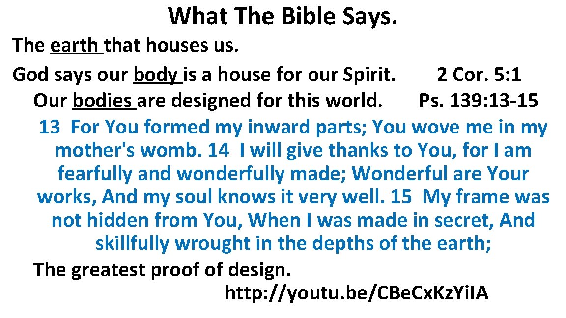 What The Bible Says. The earth that houses us. God says our body is