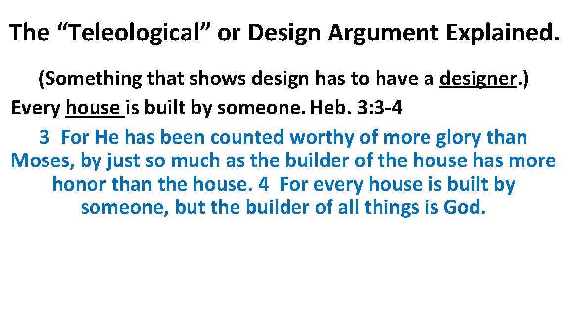 The “Teleological” or Design Argument Explained. (Something that shows design has to have a