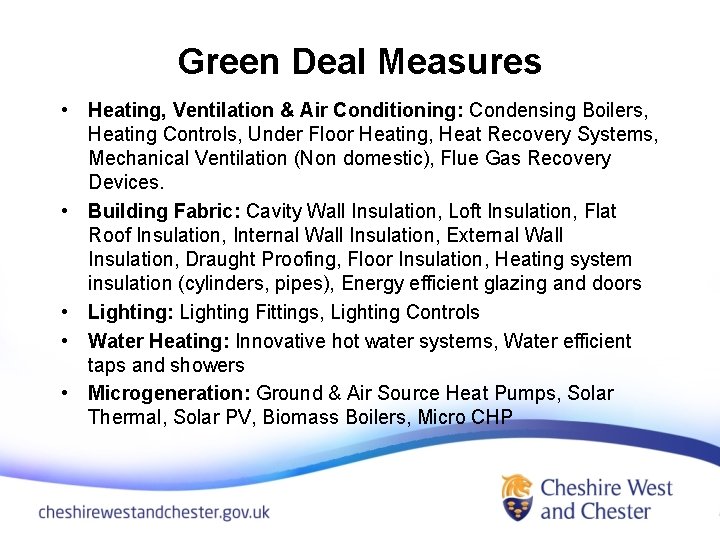 Green Deal Measures • Heating, Ventilation & Air Conditioning: Condensing Boilers, Heating Controls, Under