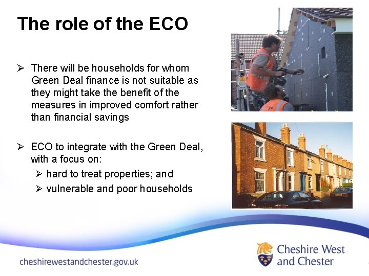 The role of the ECO Ø There will be households for whom Green Deal