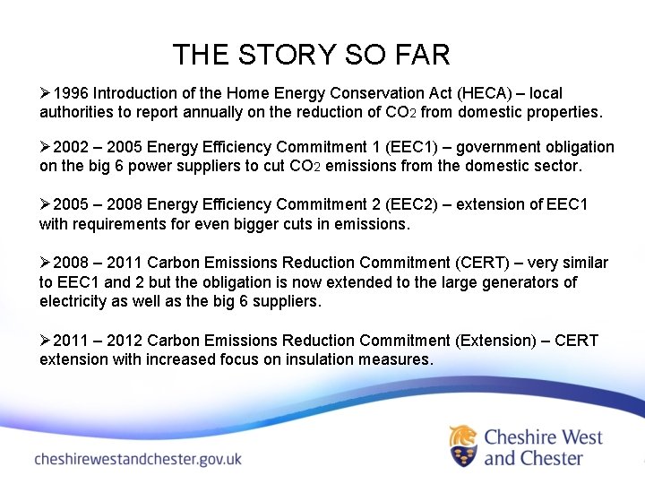 THE STORY SO FAR Ø 1996 Introduction of the Home Energy Conservation Act (HECA)