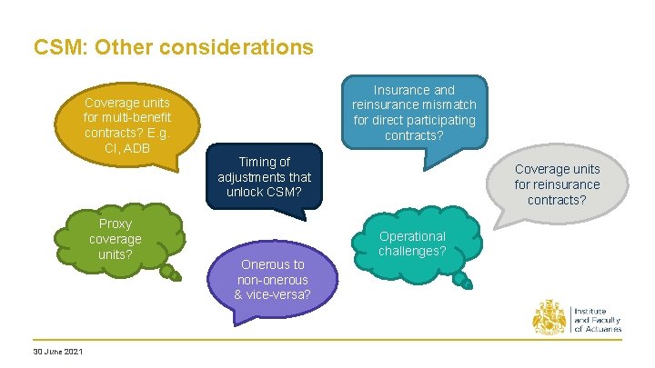 CSM: Other considerations Coverage units for multi-benefit contracts? E. g. CI, ADB Proxy coverage CSM: Other considerations Coverage units for multi-benefit contracts? E. g. CI, ADB Proxy coverage