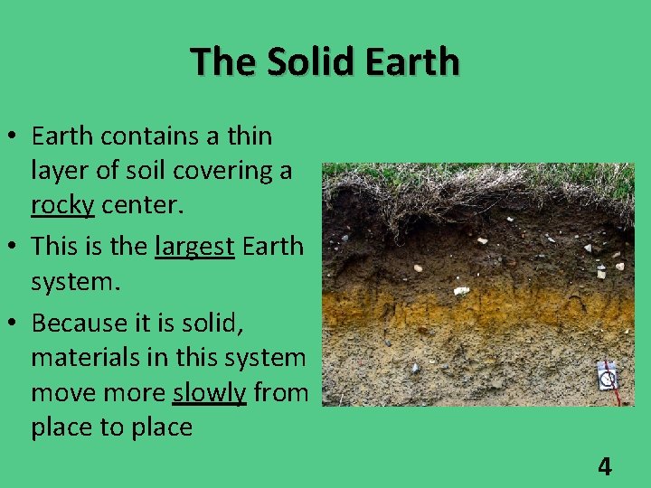 The Solid Earth • Earth contains a thin layer of soil covering a rocky The Solid Earth • Earth contains a thin layer of soil covering a rocky
