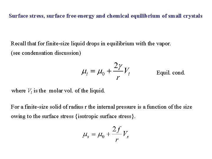 Surface stress, surface free energy and chemical equilibrium of small crystals Recall that for