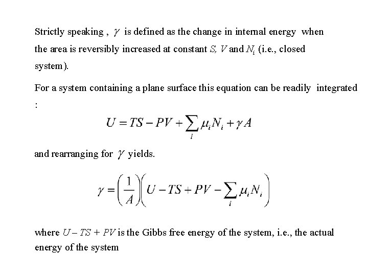 Strictly speaking , is defined as the change in internal energy when the area
