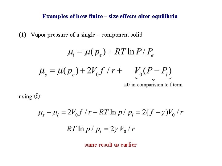 Examples of how finite – size effects alter equilibria (1) Vapor pressure of a