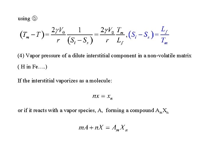 using ⓑ (4) Vapor pressure of a dilute interstitial component in a non-volatile matrix