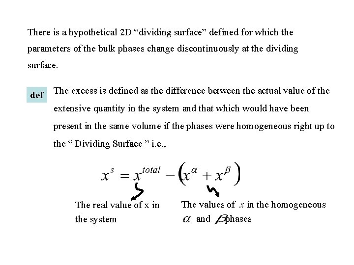 There is a hypothetical 2 D “dividing surface” defined for which the parameters of