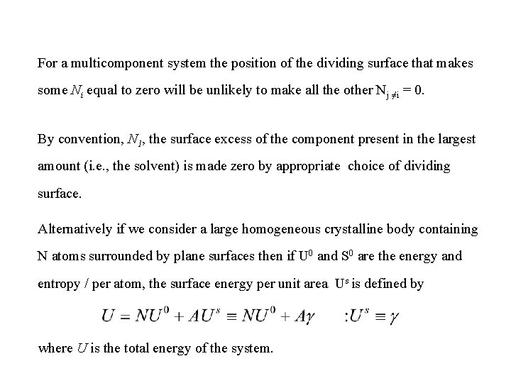 For a multicomponent system the position of the dividing surface that makes some Ni
