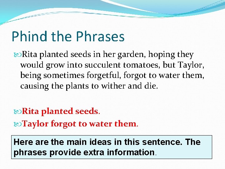 Phind the Phrases Rita planted seeds in her garden, hoping they would grow into