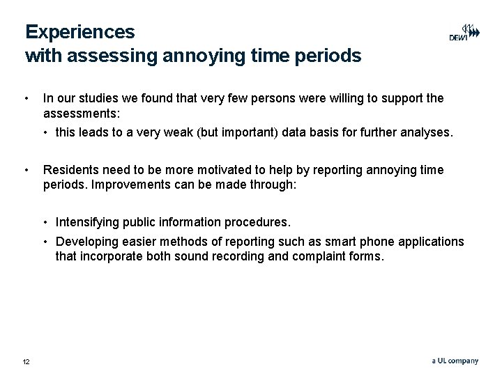 Experiences with assessing annoying time periods • In our studies we found that very Experiences with assessing annoying time periods • In our studies we found that very