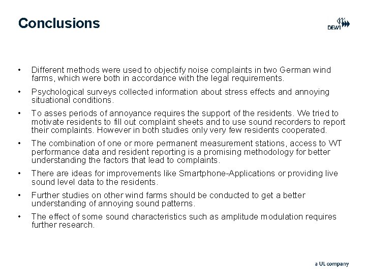 Conclusions • Different methods were used to objectify noise complaints in two German wind Conclusions • Different methods were used to objectify noise complaints in two German wind