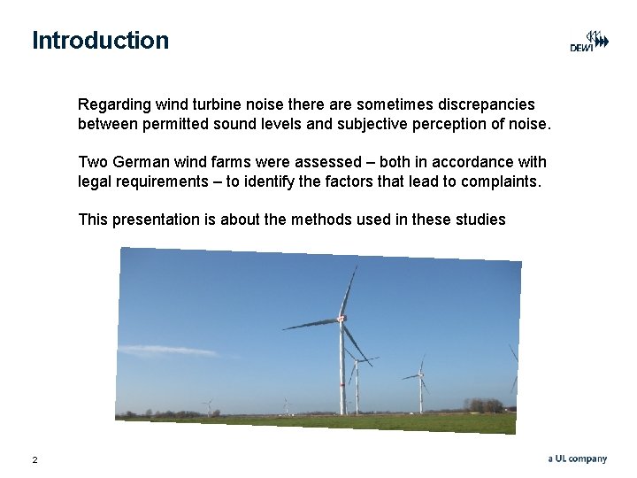 Introduction Regarding wind turbine noise there are sometimes discrepancies between permitted sound levels and Introduction Regarding wind turbine noise there are sometimes discrepancies between permitted sound levels and