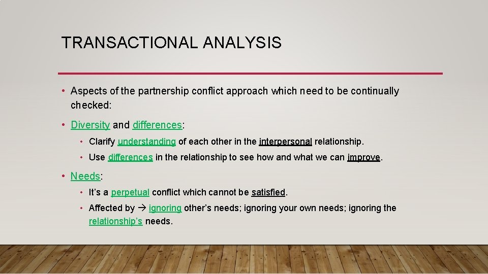 TRANSACTIONAL ANALYSIS • Aspects of the partnership conflict approach which need to be continually