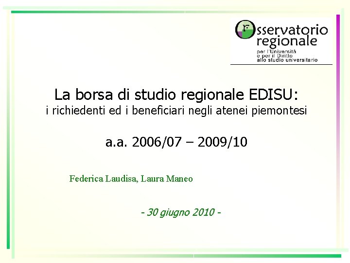 La borsa di studio regionale EDISU: i richiedenti ed i beneficiari negli atenei piemontesi