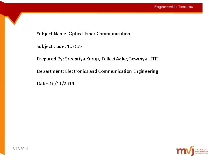 Subject Name: Optical Fiber Communication Subject Code: 10 EC 72 Prepared By: Sreepriya Kurup,