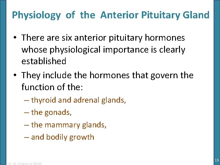Physiology of the Anterior Pituitary Gland • There are six anterior pituitary hormones whose