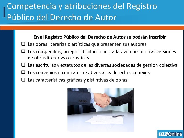 Competencia y atribuciones del Registro Público del Derecho de Autor q q q En