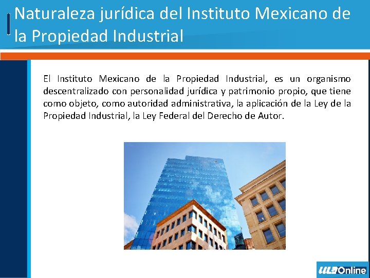 Naturaleza jurídica del Instituto Mexicano de la Propiedad Industrial El Instituto Mexicano de la