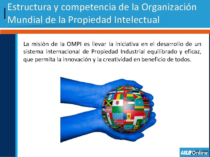 Estructura y competencia de la Organización Mundial de la Propiedad Intelectual La misión de