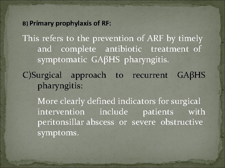 B) Primary prophylaxis of RF: This refers to the prevention of ARF by timely
