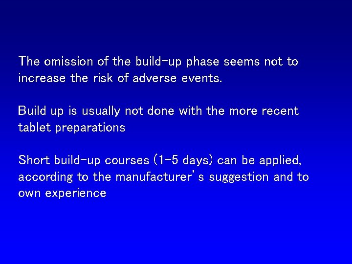 The omission of the build-up phase seems not to increase the risk of adverse