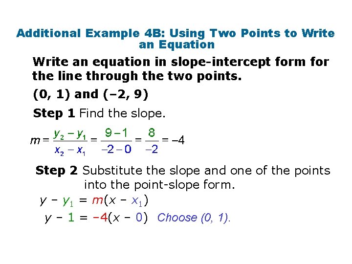Additional Example 4 B: Using Two Points to Write an Equation Write an equation
