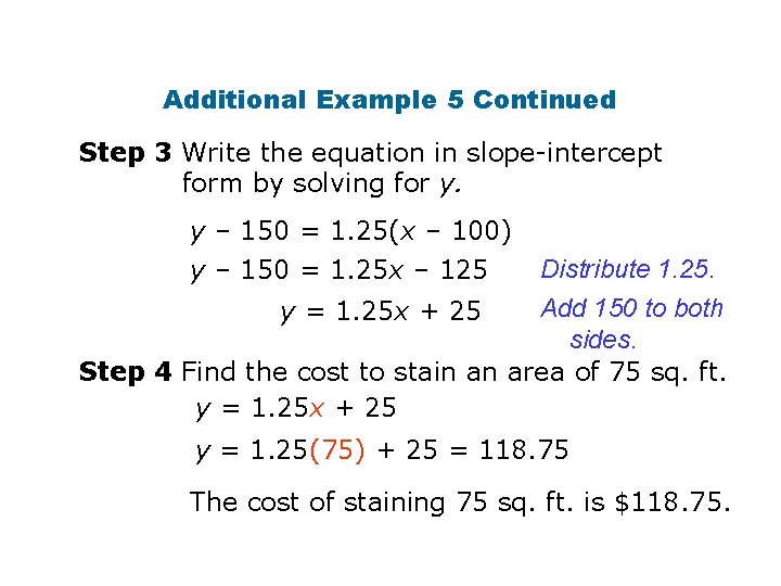 Additional Example 5 Continued Step 3 Write the equation in slope-intercept form by solving