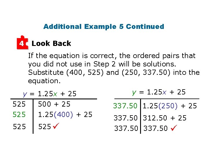 Additional Example 5 Continued 4 Look Back If the equation is correct, the ordered