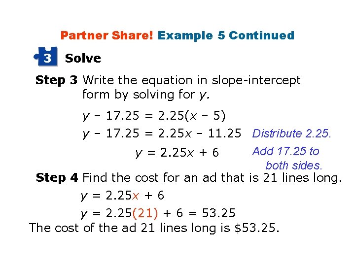 Partner Share! Example 5 Continued 3 Solve Step 3 Write the equation in slope-intercept