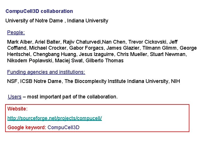 Compu. Cell 3 D collaboration University of Notre Dame , Indiana University People: Mark