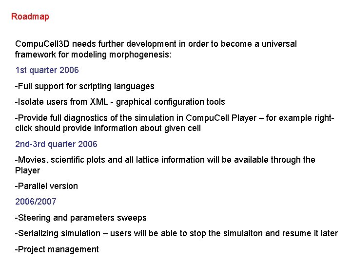 Roadmap Compu. Cell 3 D needs further development in order to become a universal