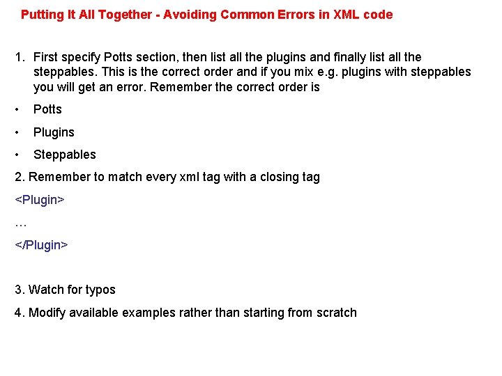 Putting It All Together - Avoiding Common Errors in XML code 1. First specify