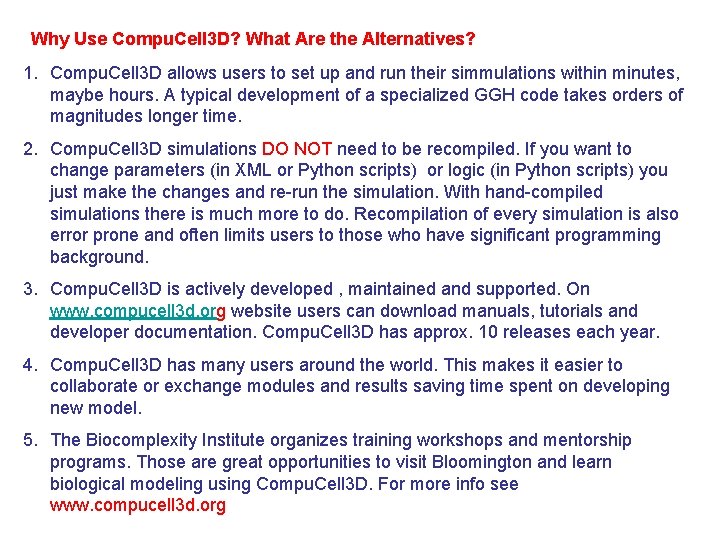 Why Use Compu. Cell 3 D? What Are the Alternatives? 1. Compu. Cell 3