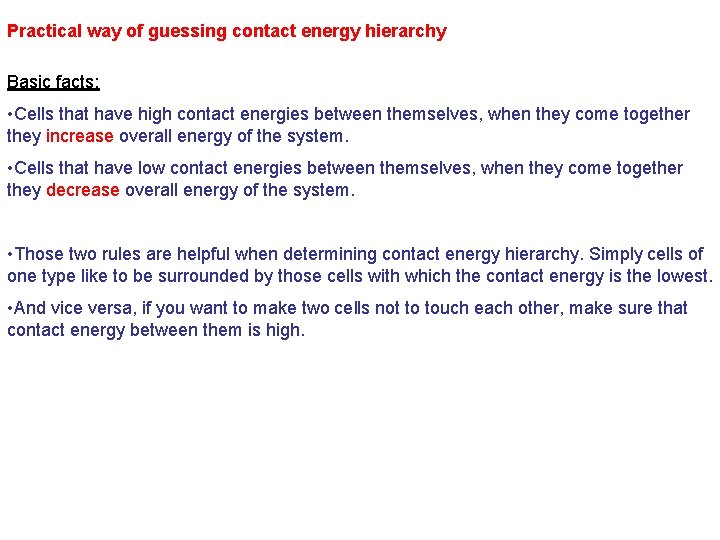 Practical way of guessing contact energy hierarchy Basic facts: • Cells that have high