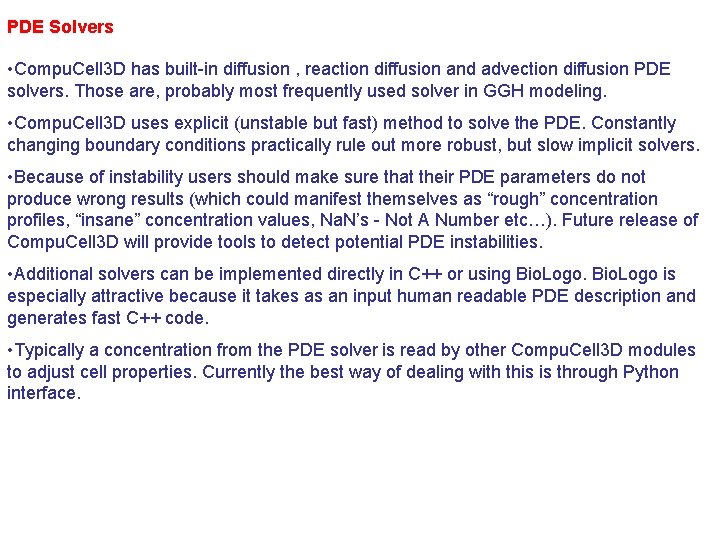 PDE Solvers • Compu. Cell 3 D has built-in diffusion , reaction diffusion and