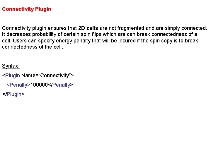 Connectivity Plugin Connectivity plugin ensures that 2 D cells are not fragmented and are