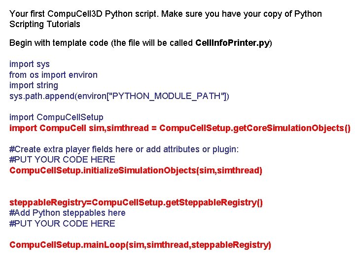 Your first Compu. Cell 3 D Python script. Make sure you have your copy