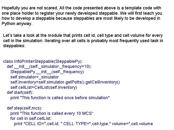 Hopefully you are not scared. All the code presented above is a template code