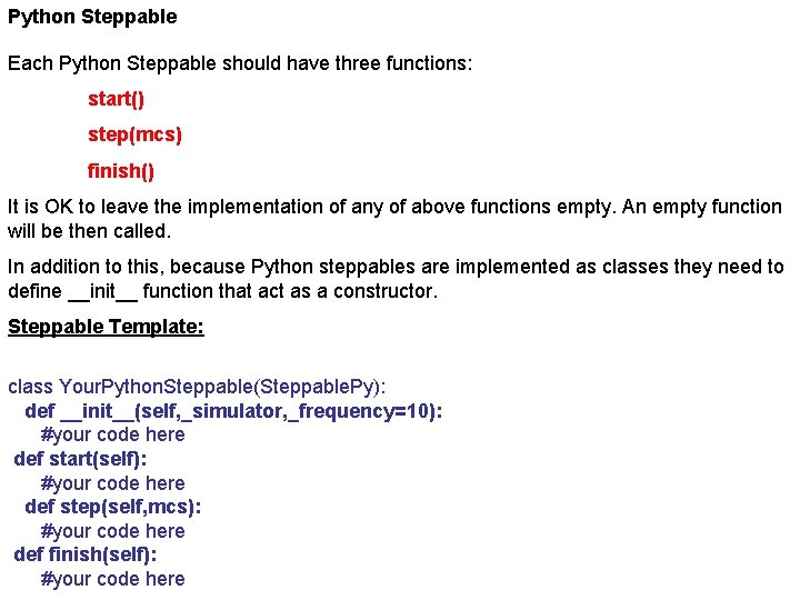 Python Steppable Each Python Steppable should have three functions: start() step(mcs) finish() It is