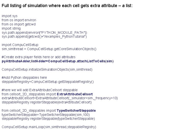 Full listing of simulation where each cell gets extra attribute – a list: import