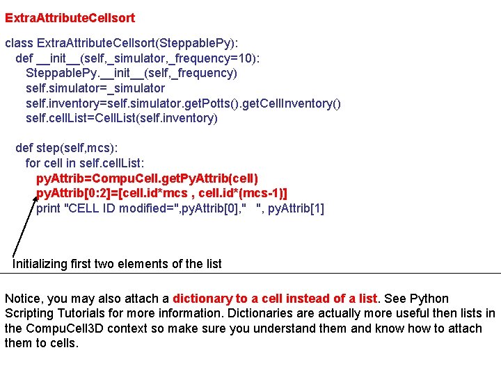 Extra. Attribute. Cellsort class Extra. Attribute. Cellsort(Steppable. Py): def __init__(self, _simulator, _frequency=10): Steppable. Py.