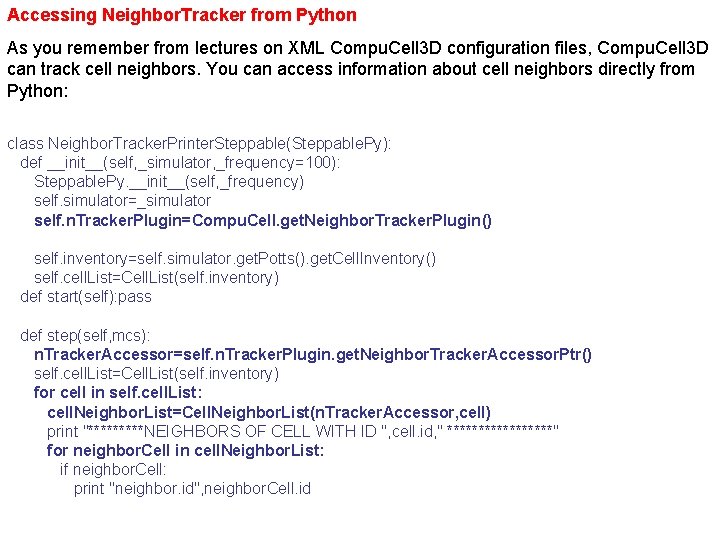 Accessing Neighbor. Tracker from Python As you remember from lectures on XML Compu. Cell