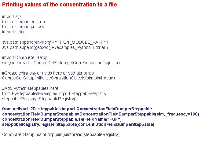 Printing values of the concentration to a file import sys from os import environ