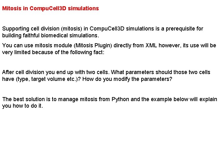 Mitosis in Compu. Cell 3 D simulations Supporting cell division (mitosis) in Compu. Cell