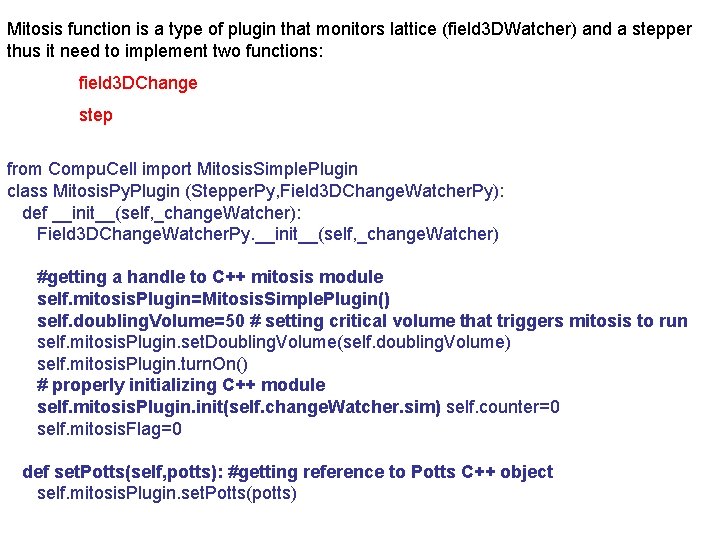 Mitosis function is a type of plugin that monitors lattice (field 3 DWatcher) and