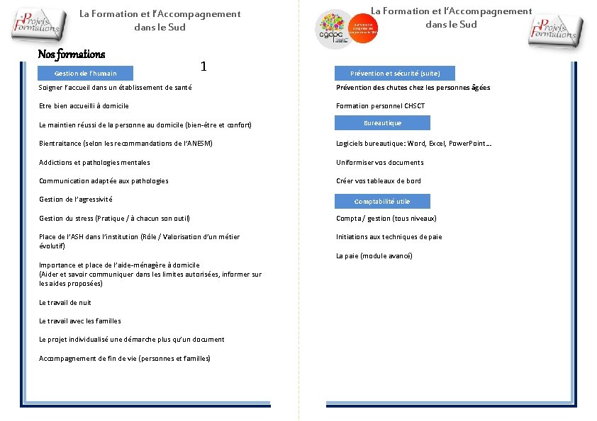 La Formation et l’Accompagnement dans le Sud Nos formations Gestion de l’humain 1 La