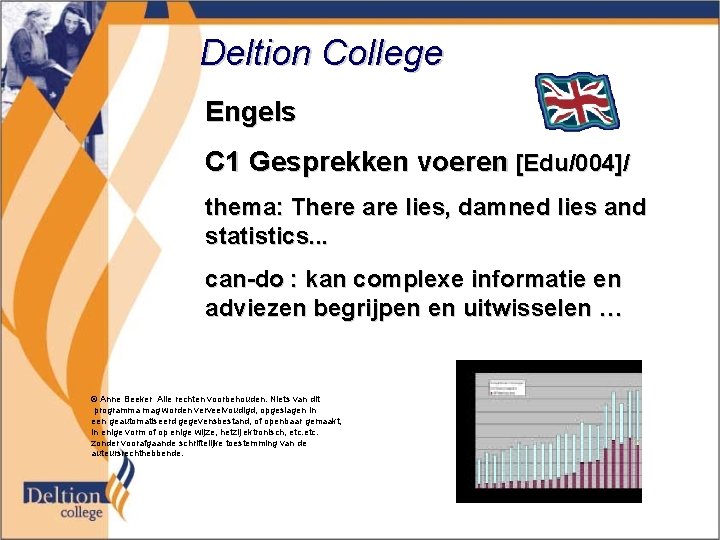 Deltion College Engels C 1 Gesprekken voeren [Edu/004]/ thema: There are lies, damned lies